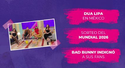 Hoy en Espectacular: Alejandra, Gabriela, Gerardo y Paulina comentan sobre Dua Lipa, Sorteo Mundial 2026 y Bad Bunny