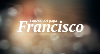 Transmisión especial por el Funeral del papa Francisco