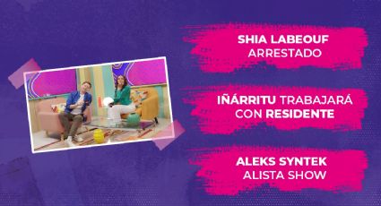 Shia LaBeouf fue arrestado, Iñárritu trabajará con Residente en nueva película y Aleks Syntek prepara concierto