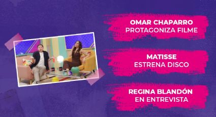 Omar Chaparro protagoniza “Venganza”, Matisse estrena “El ayer” y Regina Blandón en entrevista