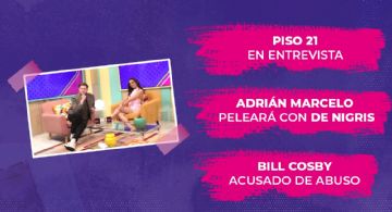 Piso 21 y Pancho Barraza estrenan tema, Adrián Marcelo vs De Nigris y Bill Cosby acusado de abuso