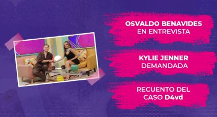 Osvaldo Benavides y Esmeralda Pimentel actúan en “Siete Veces Adiós”, Kylie Jenner fue demandada por exempleada y recuento del caso D4vd